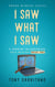 I Saw What I Saw - A Harmony Neighborhood Cozy Mystery, #1