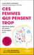 Ces femmes qui pensent trop