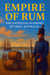 Empire of Rum - The Unofficial Economy of Early Australia