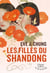 Les Filles du Shandong - Une saga historique poignante en Asie : survie, liberté et courage d'une mère et ses filles en guerr