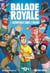 Balade Royale - Fiction jeux vidéo – Roman adolescent - Dans l'univers de Fortnite – A partir de 8 ans