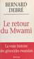 Le retour du Mwami : la vraie histoire des génocides rwandais