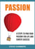Passion: 6 Steps to Find Your Passion for Life and Career Success - Career Success, #1