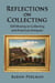 Reflections on Collecting: Still Musing on Collecting and American Antiques - Musings on Collecting, #3