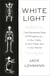 White Light - The Elemental Role of Phosphorus-in Our Cells, in Our Food, and in Our World