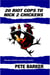 20 Riot Cops to Nick 2 Chickens