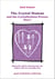 The Crystal Human Being and the Crystallization Process Part I: About the Spirit's Journey into Our Bodies and Our Everyday Lives