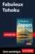Fabuleux Tohoku