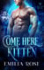 Come Here, Kitten - God of War, #1