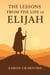 Lessons from the Life of Elijah