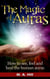 The Magic of Auras How to See, Feel and Heal the Human Auras