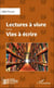 Lectures à vivre - suivi de - Vies à écrire