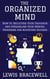 The Organized Mind: How to Declutter Your Thoughts and Streamline Your Mental Processes for Achieving Success
