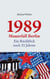 1989 Mauerfall Berlin - Ein Rückblick nach 35 Jahren