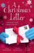 A Christmas Letter - Snowbound in the Earl's Castle (Holiday Miracles, Book 1) / Sleigh Ride with the Rancher (Holiday Miracles, Book 2) / Mistletoe Kisses with the Billionaire (Holiday Miracles, Book 3)