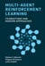 Multi-Agent Reinforcement Learning - Foundations and Modern Approaches