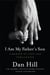 I Am My Father's Son - A Memoir of Love and Forgiveness