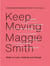 Keep Moving - Notes on Loss, Creativity, and Change
