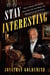 Stay Interesting - I Don't Always Tell Stories About My Life, but When I Do They're True and Amazing