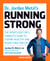Dr. Jordan Metzl's Running Strong - The Sports Doctor's Complete Guide to Staying Healthy and Injury-Free for Life
