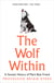 The Wolf Within - The Astonishing Evolution of the Wolf into Man’s Best Friend
