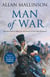 Man Of War - A thrilling and action-packed military adventure from bestselling author Allan Mallinson that will make you feel you are in the midst of the battle