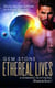 Ethereal Lives: A Romantic Sci-fi Novel - Ethereals, #1