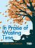 In Praise of Wasting Time