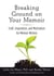 Breaking Ground on Your Memoir - Craft, Inspiration, and Motivation for Memoir Writers