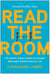 Read the Room - The Holistic Guide to Build and Sustain Meaningful Relationships for Life