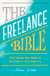 The Freelance Bible - Everything You Need to Go Solo in Any Industry