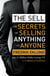 The Sell - The secrets of selling anything to anyone