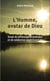 L'Homme, avatar de Dieu - Essai de philosophie pratique et de médecine expérimentale