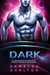 Dark: En Intergalaktisk Datingbureau Fremmede Science Fiction-Romantik - Koloni: Nyx, #7