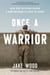 Once a Warrior - How One Veteran Found a New Mission Closer to Home