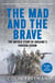 The Mad and the Brave - The Untold Story of Ukraine’s Foreign Legion