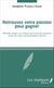 Retrouvez votre passion pour gagner - <em>Méthodes simples et pratiques pour retrouver sa passion et jouir de toutes ses potentialités créatives</em>