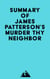 Summary of James Patterson's Murder Thy Neighbor