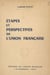 Étapes et perspectives de l'Union française