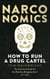 Narconomics - How To Run a Drug Cartel