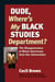Dude, Where's My Black Studies Department? - The Disappearance of Black Americans from Our Universities