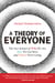A Theory of Everyone - The New Science of Who We Are, How We Got Here, and Where We’re Going