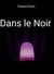 Dans le noir