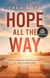 Hope All the Way - Discovering Divine Signs in Life after Loss