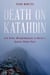 Death on Katahdin - And Other Misadventures in Maine's Baxter State Park
