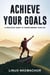 Achieve Your Goals: A Practical Guide to Transforming Your Life - Non fiction, #2