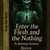 Enter the Flesh and the Nothing