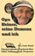Opa Heiner, seine Demenz und ich - Ein Tagebuch über Nähe, Loslassen und Vergessen
