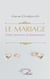 Le mariage - Entre amours et désamours