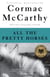 All the Pretty Horses - Border Trilogy 1 (National Book Award Winner)